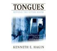 [(Tongues : Beyond the Upper Room)] [By (author) Kenneth E Hagin] published on (July, 2010)