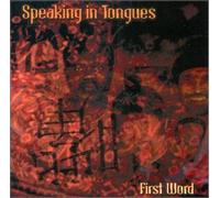 Tongues, Speaking in - First Word (US Import)