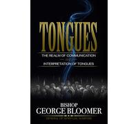 Tongues: The Realm of Communication and Interpretation of Tongues