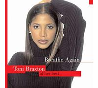 Toni Braxton - Breathe Again: Toni Braxton at