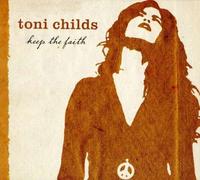 Toni Childs - Keep The Faith [Australian Import]