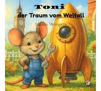 Toni, der Traum vom Weltall