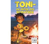 Toni - Die Hüter des Schatzes (Toni - Mitmach-Abenteuer für junge Entdecker)