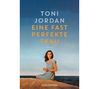 Toni Jordan Karl-Heinz Ebnet Eine fast perfekte Frau: Roman (Paperback)