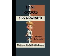 TONi KROOS KIDS BIOGRAPHY: The Socfer Kid with a Big dream