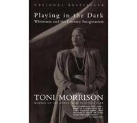 Playing In The Dark: Whiteness and the Literary Imagination