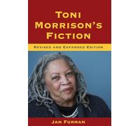 Toni Morrison's Fiction: Revised and Expanded Edition (Understanding Contemporary American Literature)