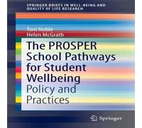 Toni Noble The PROSPER School Pathways for Student Wellbeing : Policy and Toni Noble Multicolor
