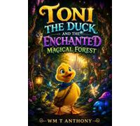 Toni the Duck and the Enchanted Magical Forest