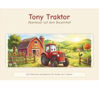 Toni Traktor und Matteo: Ein Bauernhof-Abenteuer: Ein Bauernhof-Abenteuer