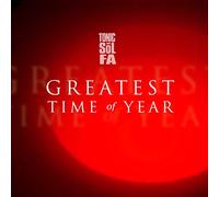 Tonic Sol-Fa - Greatest Time Of Year