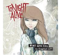 Tonight Alive - What Are You So Scared Of?