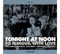 Tonight At Noon - To Mingus, With Love