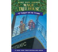 Tonight on the Titanic: 17 (Magic Tree House)