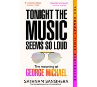 Tonight the Music Seems So Loud : The Meaning of George Michael