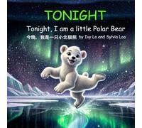 TONIGHT: Tonight, I am a little Polar Bear (Chinese Version) (Magical Books)