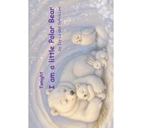 TONIGHT: Tonight, I am a little Polar Bear (Magical Books)
