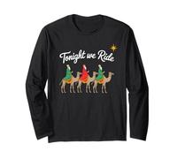 Tonight We Ride 3 Three Wise Men Christmas Jesus Long Sleeve T-Shirt