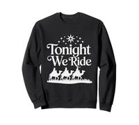 Tonight We Ride 3 Three Wise Men Christmas Jesus Sweatshirt