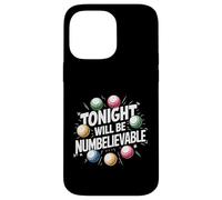 Tonight Will Be Numbelievable - Funny Bingo Case for iPhone 14 Pro Max