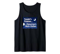 Tonight's Pajamas...Tomorrow's Work Clothes Tank Top