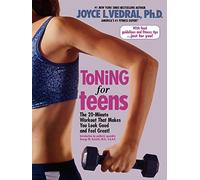Toning for Teens: The 20 Minute Workout That Makes You Look Good and Feel Great