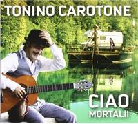 Tonino Carotone - Ciao Mortale [Import]