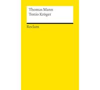 Tonio Kröger: Eine berühmte Novelle über die vergebliche Suche eines jungen Künstlers nach bürgerlichem Lebensglück