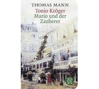 Tonio Kröger/ Mario und der Zauberer: Zwei Erzählungen