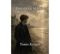 Tonio Kröger: Mit Textanalyse und Interpretation