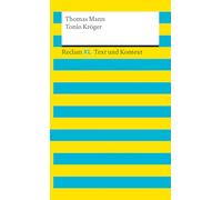 Tonio Kröger. Textausgabe mit Kommentar und Materialien: [Reclam XL - Text und Kontext] - Mann, Thomas - 16172