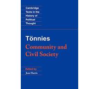 Tonnies: Community and Civil Society (Cambridge Texts in the History of Political Thought)