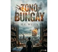 Tono-Bungay: by H. G. Wells