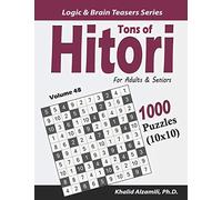 Tons of Hitori for Adults & Seniors: 1000 Puzzles (10x10): 48 (Logic & Brain Teasers Series)