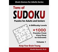Tons of Sudoku Puzzles for Adults & Seniors: Keep Your Brain Young :: 1008 from Very Easy to Extreme Puzzles: 1 (Brain Games for Adults)