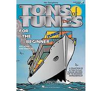 Tons of Tunes for the Beginner: Eb Alto Saxophone - Grade 0.5 to 1