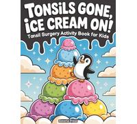 Tonsil Surgery Activity Book for Kids: Fun Recovery Puzzles, Coloring & Games - Tonsillectomy Recovery Gifts and Essentials for Kids | Tonsils Out Get Well Surprise (Recovery Series)