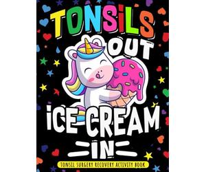 Tonsil Surgery Recovery Activity Book: Funny Tonsil Removal Surgery Recovery Gift for Kids ...Tonsillectomy Get Well Soon Gifts for Patients ( Coloring Pages and Puzzles )