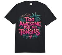 Tonsillectomy Too Awesome for My Tonsils Comfort Colors Adult Heavyweight T-Shirt