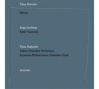 Anja Lechner, Tallinn Chamber Orchestra & Tonu Kaljuste - Tonu Korvits: Mirror