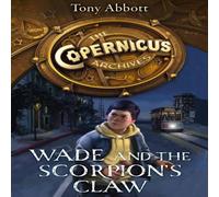 Tony Abbott Wade & the Scorpion's Claw Paperback Book Tony Abbott Multicolor