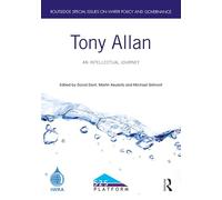Tony Allan: An Intellectual Journey (Routledge Special Issues on Water Policy and Governance)