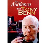 Tony Benn: An Audience with Tony Benn