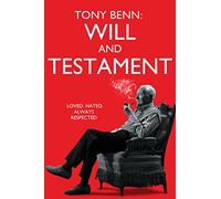 Tony Benn: Will and Testament