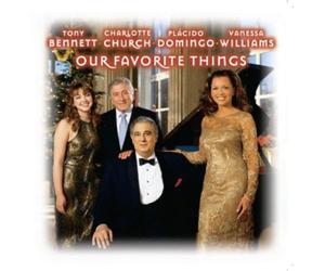 TONY BENNETT/CHARLOTTE CHURCH/PLACIDO DOMINGO - Our Favorite Things