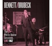 Tony Bennett & Dave Brubeck - Bennett & Brubeck: The White House Sessions, Live 1962