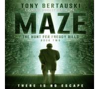 Tony Bertauski Maze (Large Print Edition): The Hunt for Freddy Bills: A Science Tony Bertauski Multicolor