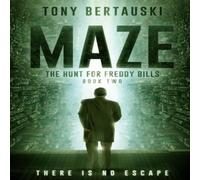 Tony Bertauski Maze: The Hunt for Freddy Bills: A Science Fiction Thriller Tony Bertauski Multicolor
