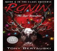 Tony Bertauski Ronin (Large Print Edition): The Last Reindeer (A Science Fiction Tony Bertauski Multicolor