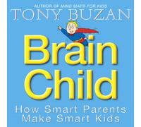 Tony Buzan Brain Child: How Smart Parents Make Smart Kids Paperback Book Tony Buzan Multicolor